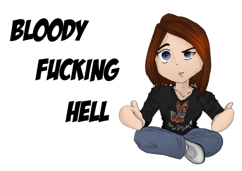 Bloody Fucking Hell